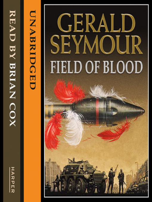 Title details for Field of Blood by Gerald Seymour - Available